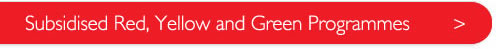 Subsidised Red, Yellow and Green Programmes